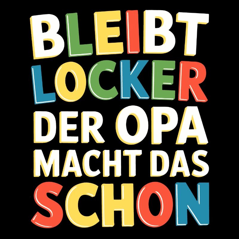 Bleibt locker Opa macht das schon Opa kann das
