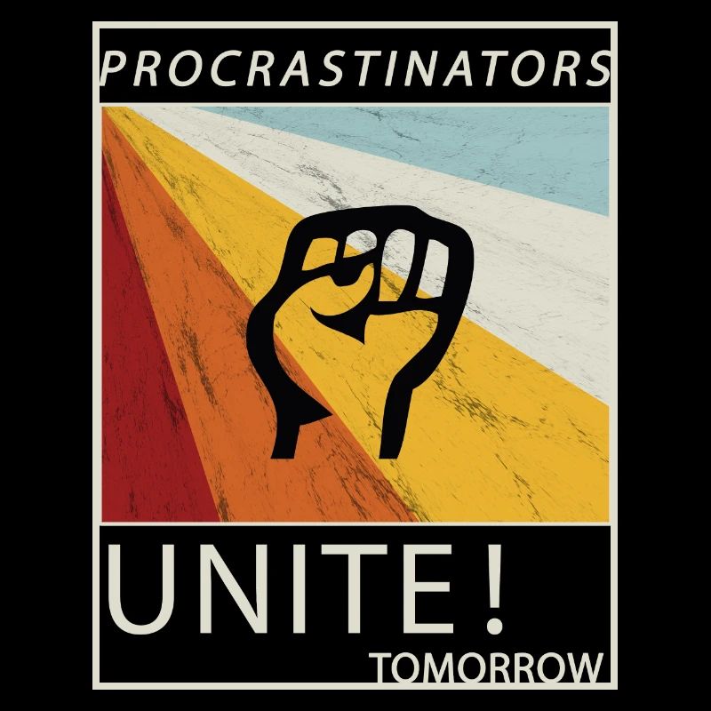 Procrastinators Unite Tomorrow Faul sein Geschenk