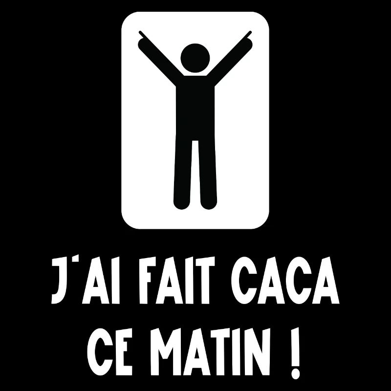 j'ai fait caca ce matin
