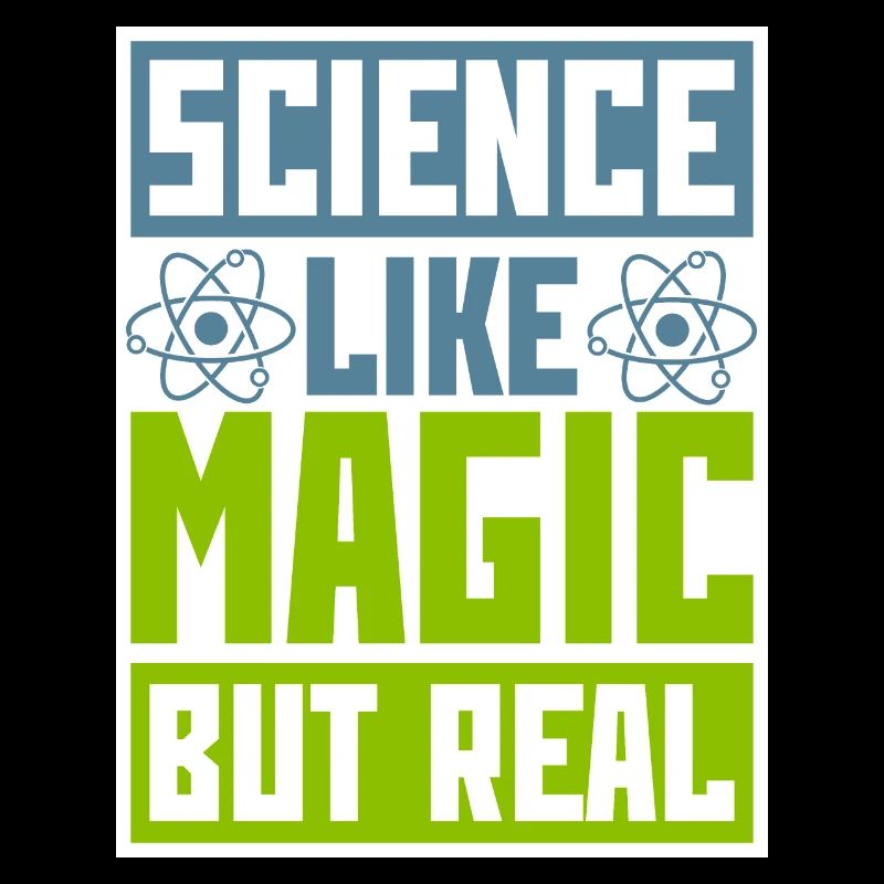Science Like Magic But Real Scientist Teacher