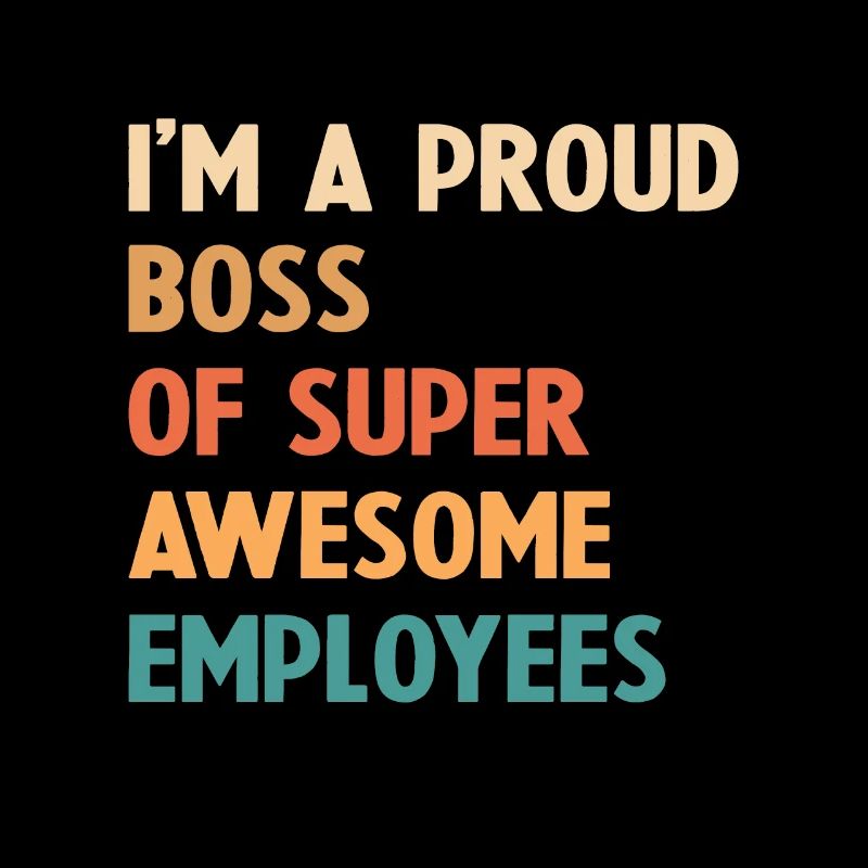 Ich bin ein stolzer Chef von super tollen Mitarbeitern