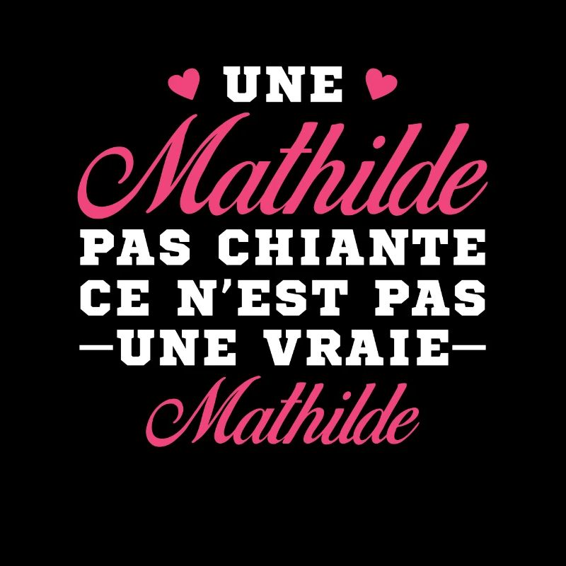 Une Mathilde pas chiante ce n est pas une vraie
