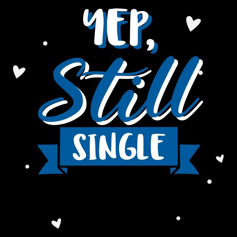 Yep, Still Single