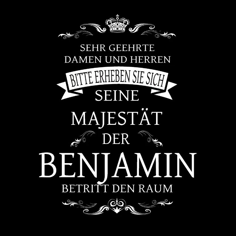 Sa Majesté le Benjamin entre dans la pièce