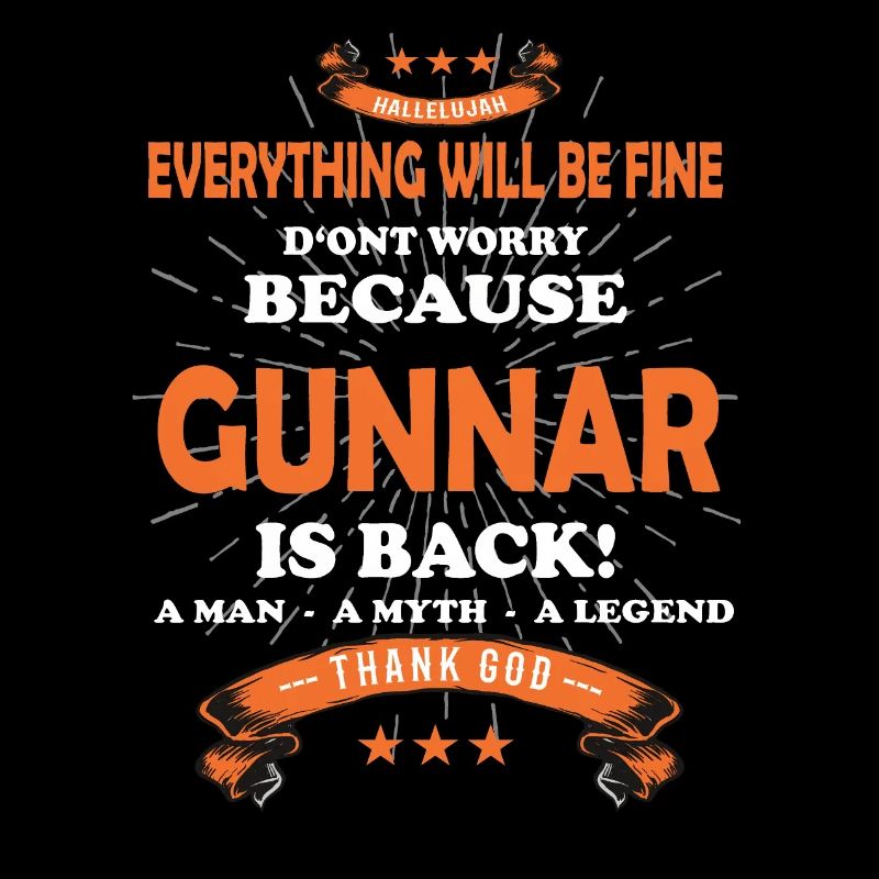 Everything will be fine Gunnar Is back