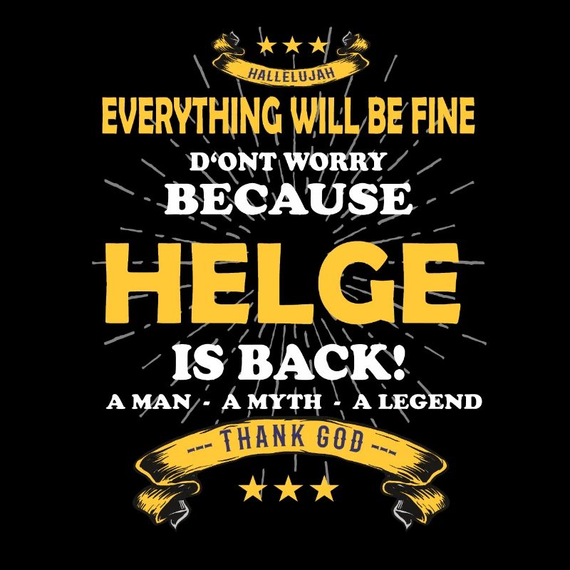 Everything will be fine Helge Is back