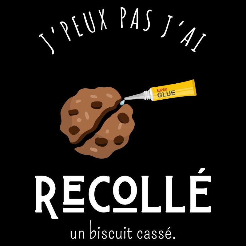 I can't I glued back a broken biscuit - humor