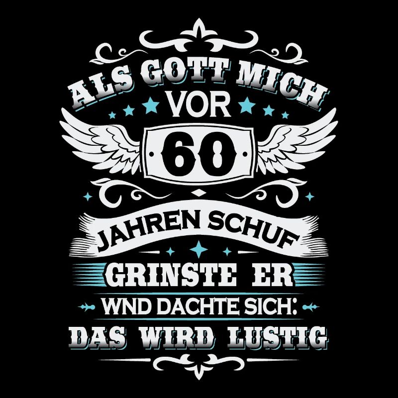 Als gott mich vor 60 jahren schuf