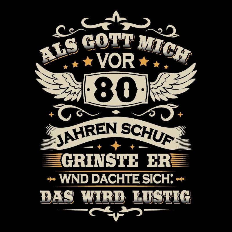 80. Geburtstag Als gott mich vor 80 jahren schuf