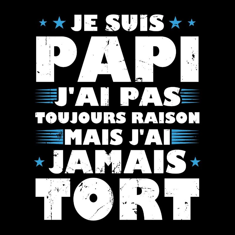 Je suis papi, j ai jamais tort