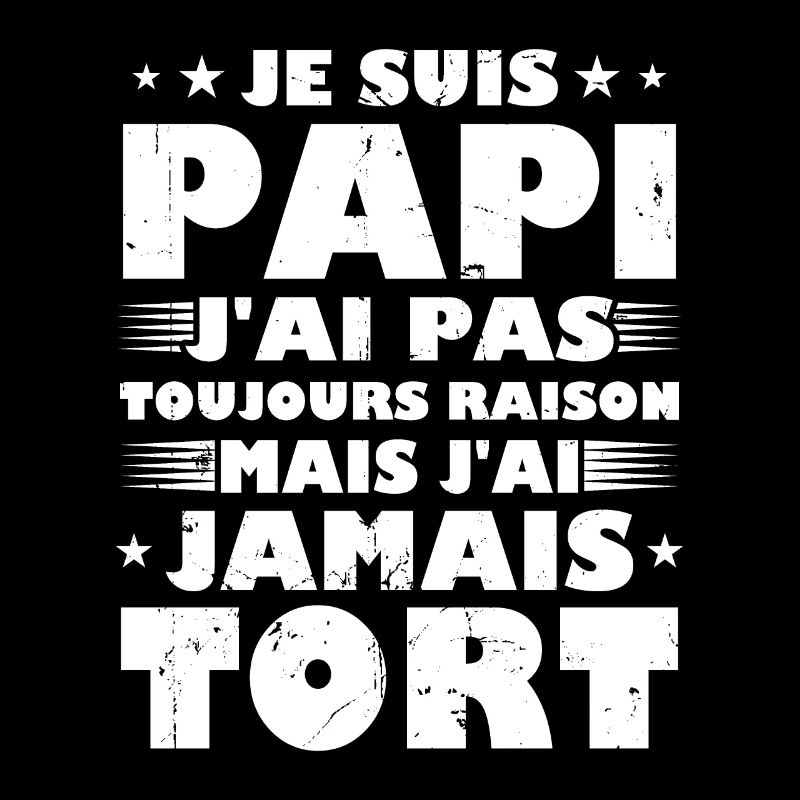 Je suis papi, j ai jamais tort