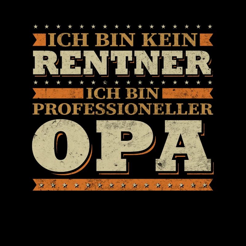 Ich Bin Kein Rentner Ich Bin Professioneller Opa