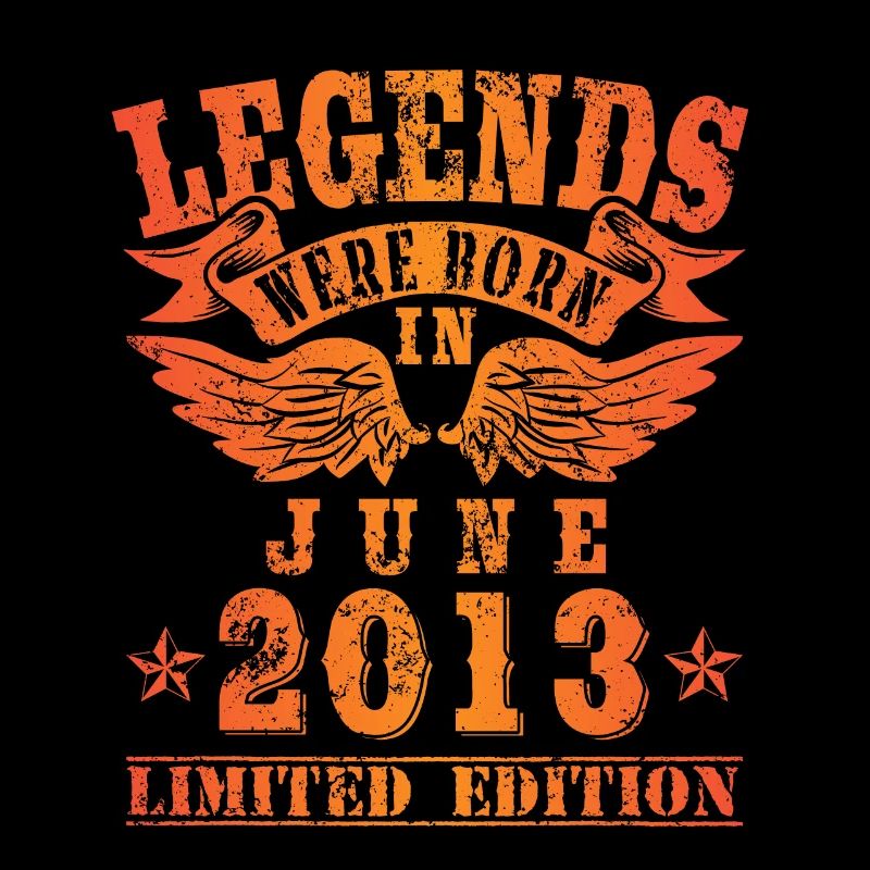 Legends were born in Juni 2013 Geburtstag