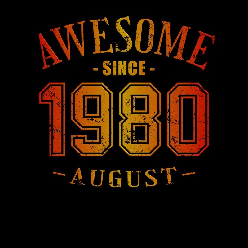August 1980 - Birthday in August Awesome