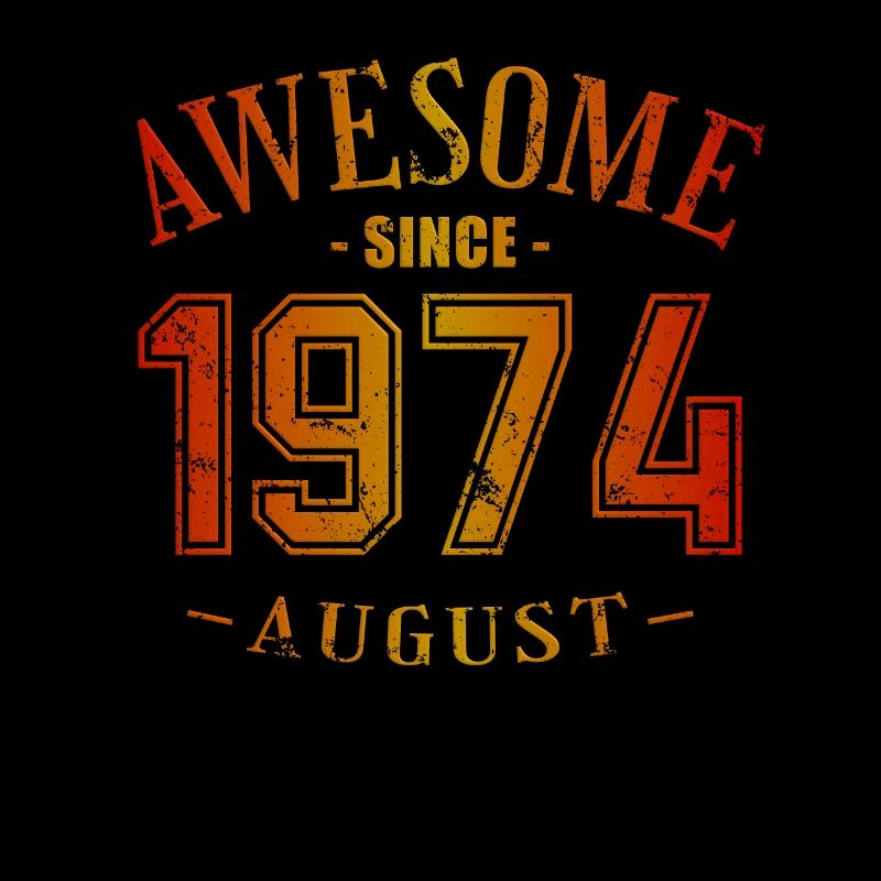 August 1974 - Birthday in August Awesome