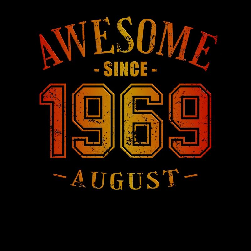 August 1969 - Birthday in August Awesome