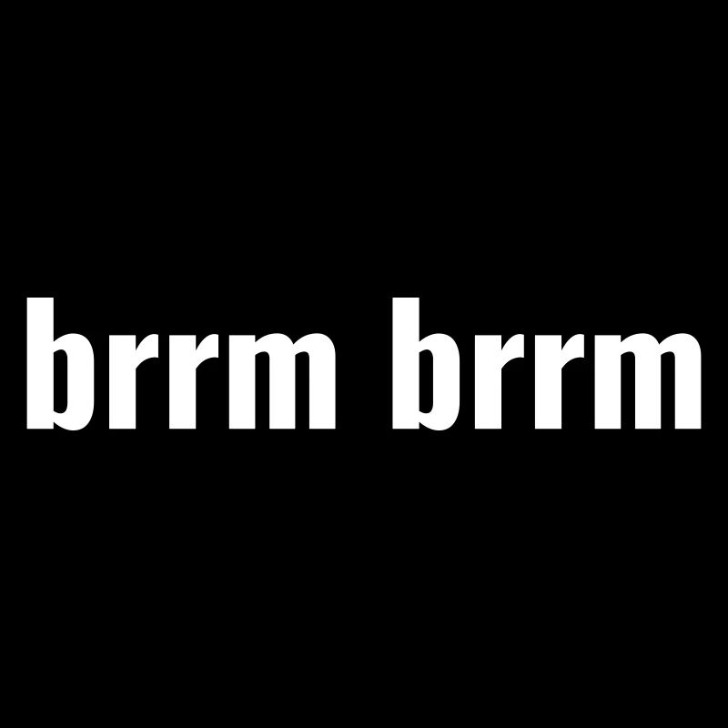 brrm brrm