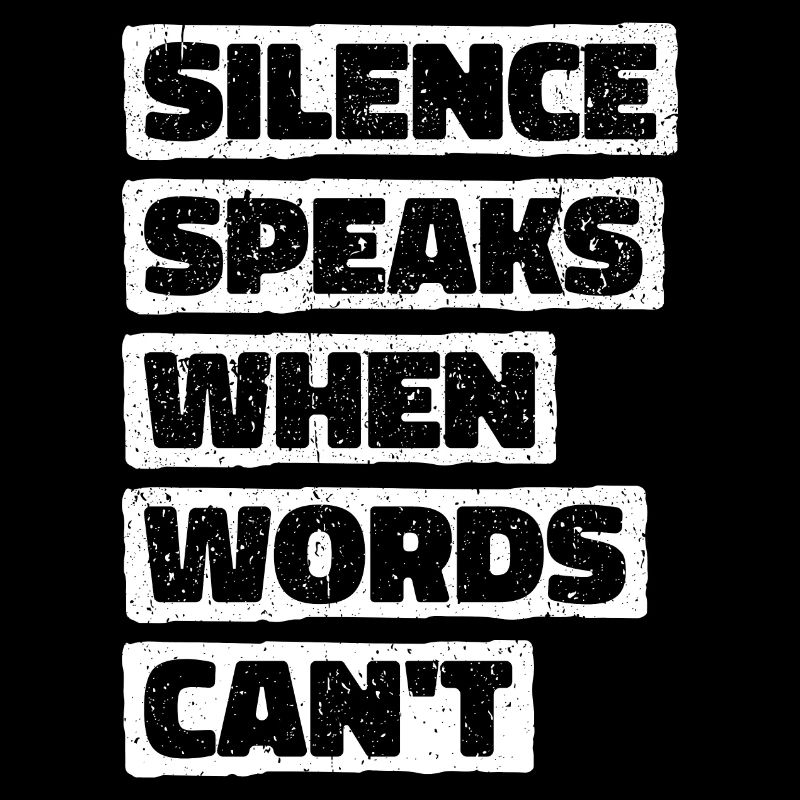 Silence Speaks When Words Can't - Deep Thinker