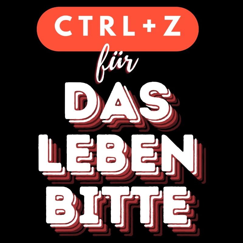 Ctrl + z für das Leben