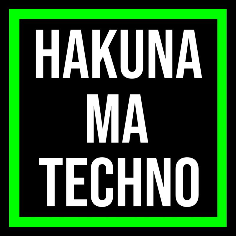 Hakuna ma Techno