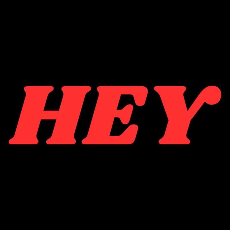 Hey