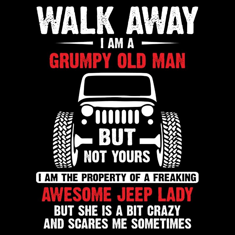 Awesome Walk Away I Am A Grumpy Old Man Jeeps