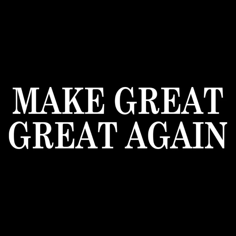 Make Great Great Again (America  Mock)