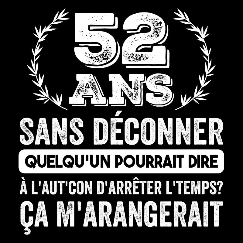 52 Ans Sans Déconner Cadeau D'anniversaire 52 Ans