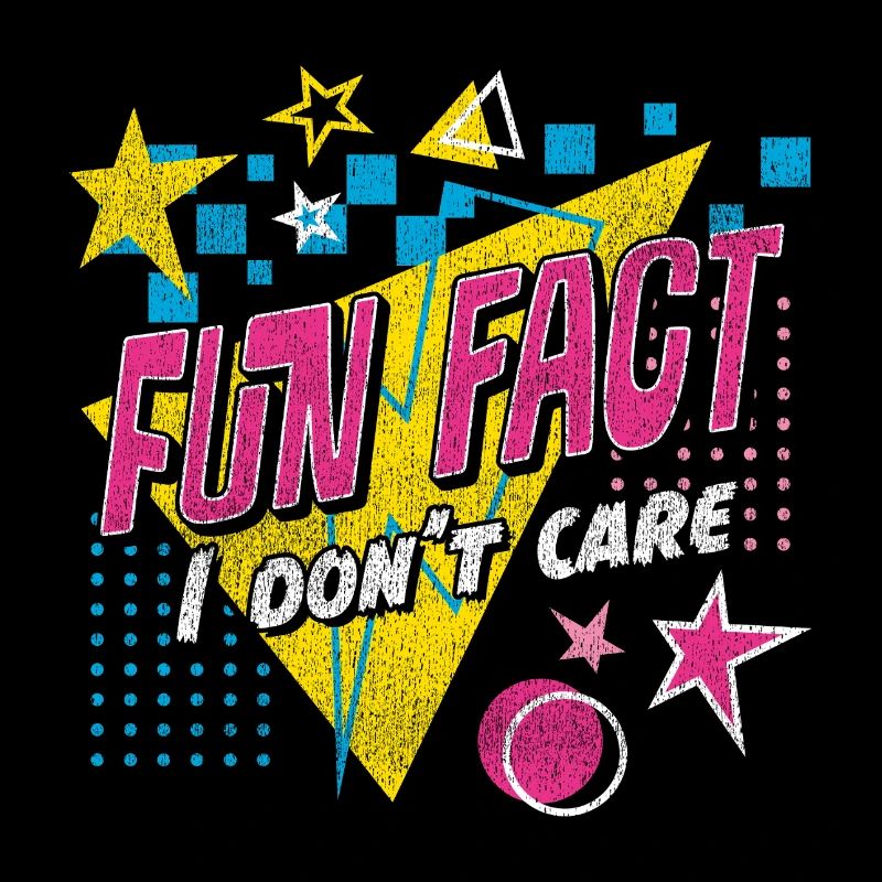 Fun Fact I Don’t Care Washed Out Retro 80s style