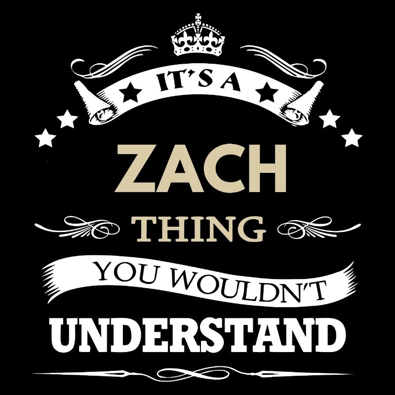 C’est une chose de Zach que tu ne comprendrais pas