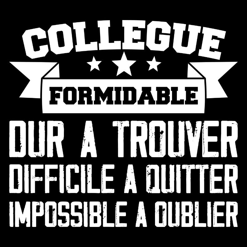 Collègue Formidable Dur à Trouver
