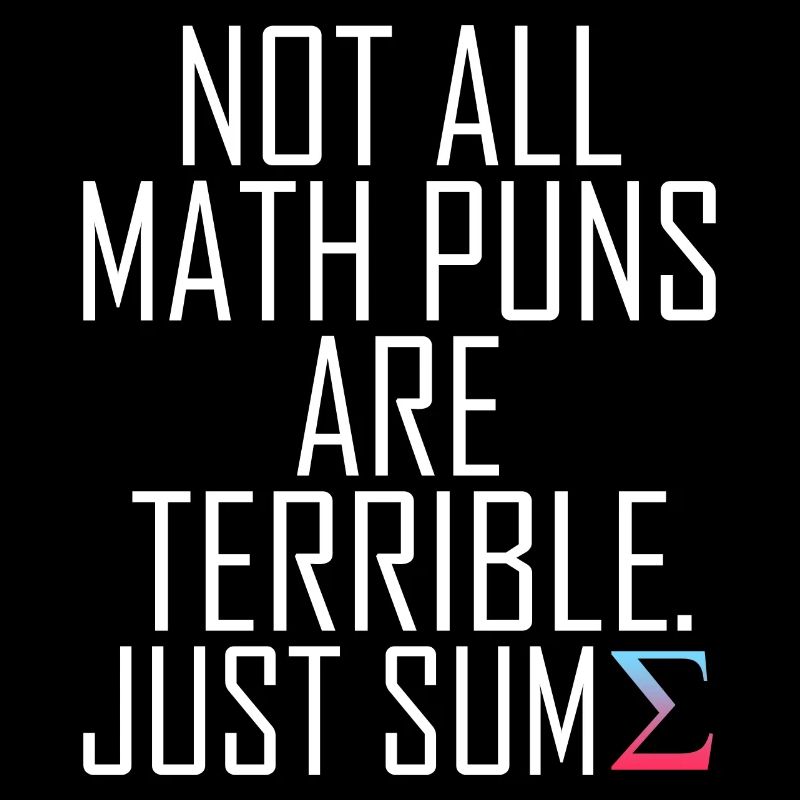 Not All Math Puns Are Terrible Funny Graphic