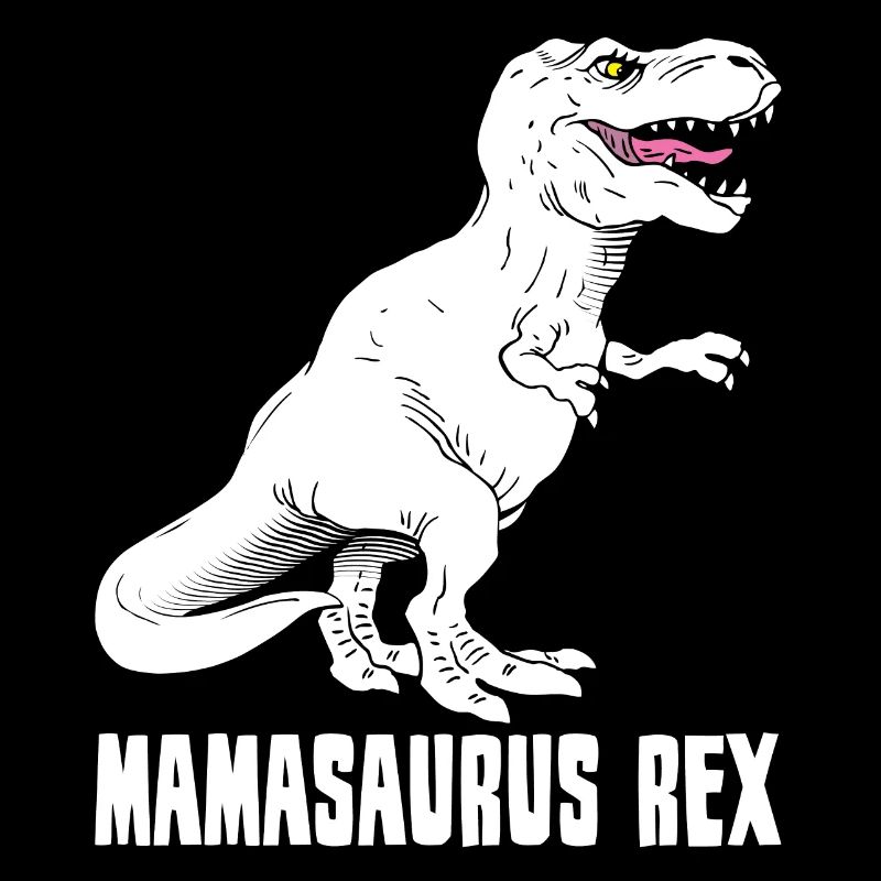 Mutter Dinosaurier - Mamasaurus Rex - Lustig