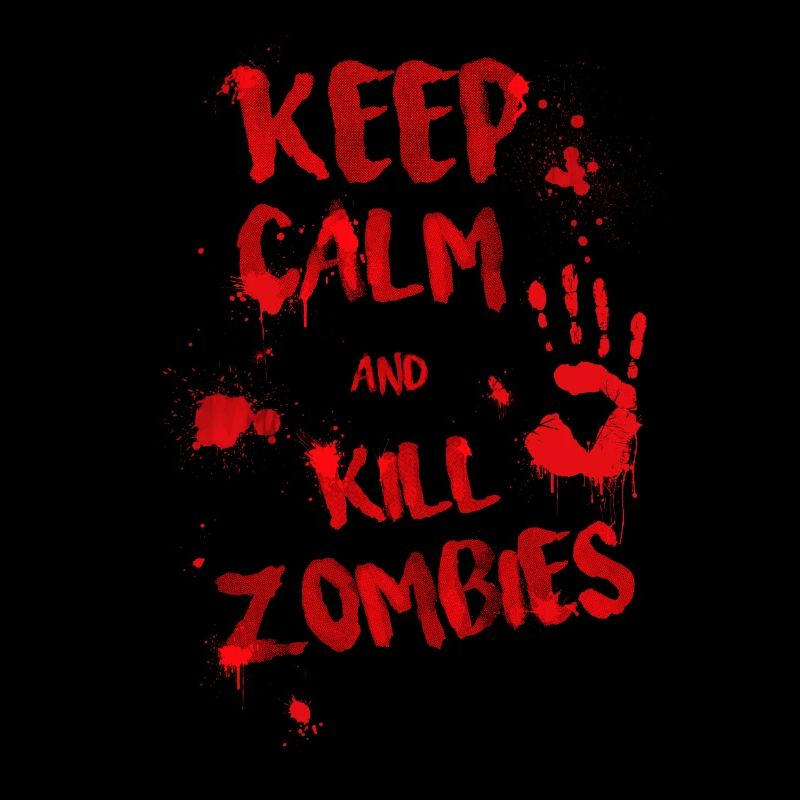 keep calm and kill zombies