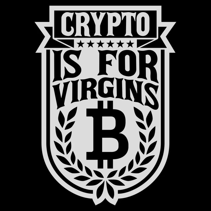 crypto is for virgins