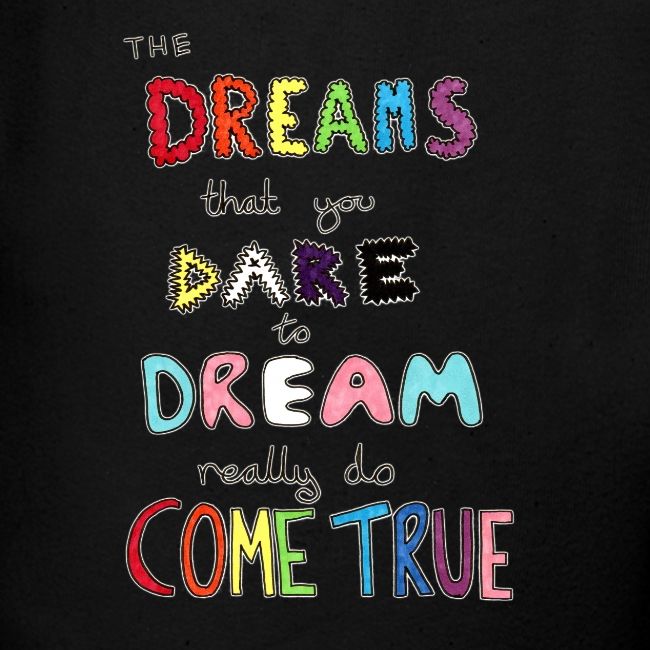 The Dreams That You Dare To Dream