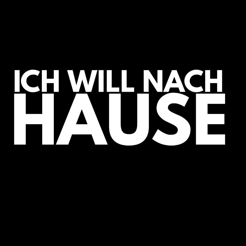 Ich will nach Hause