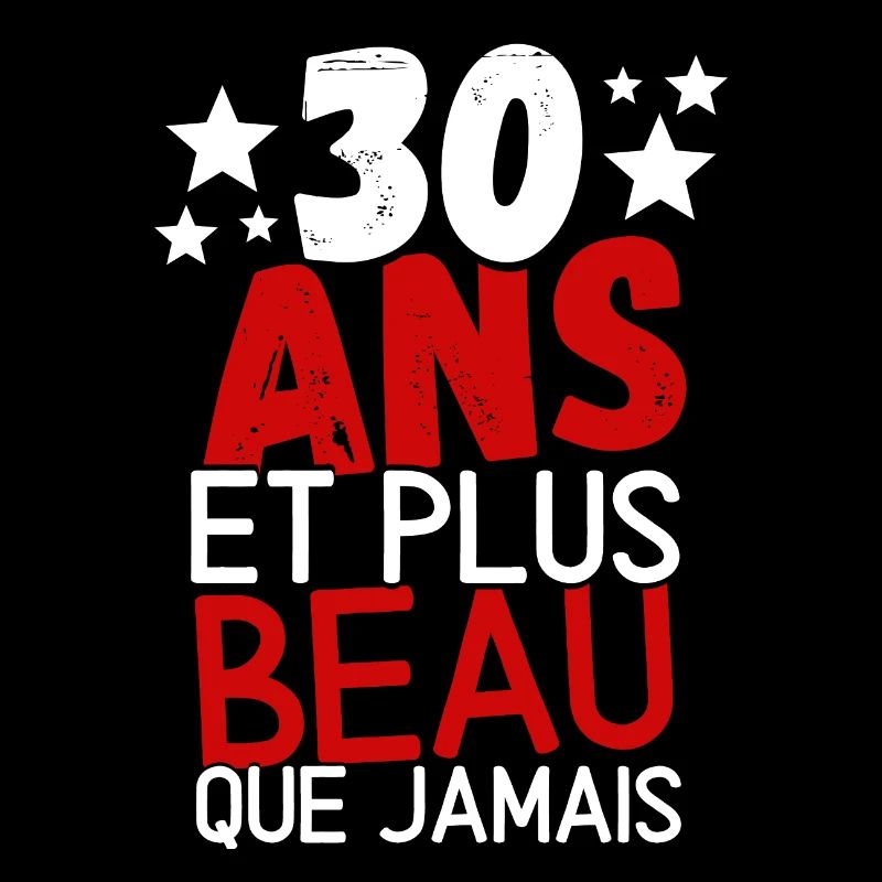 30 ans et plus beau que jamas