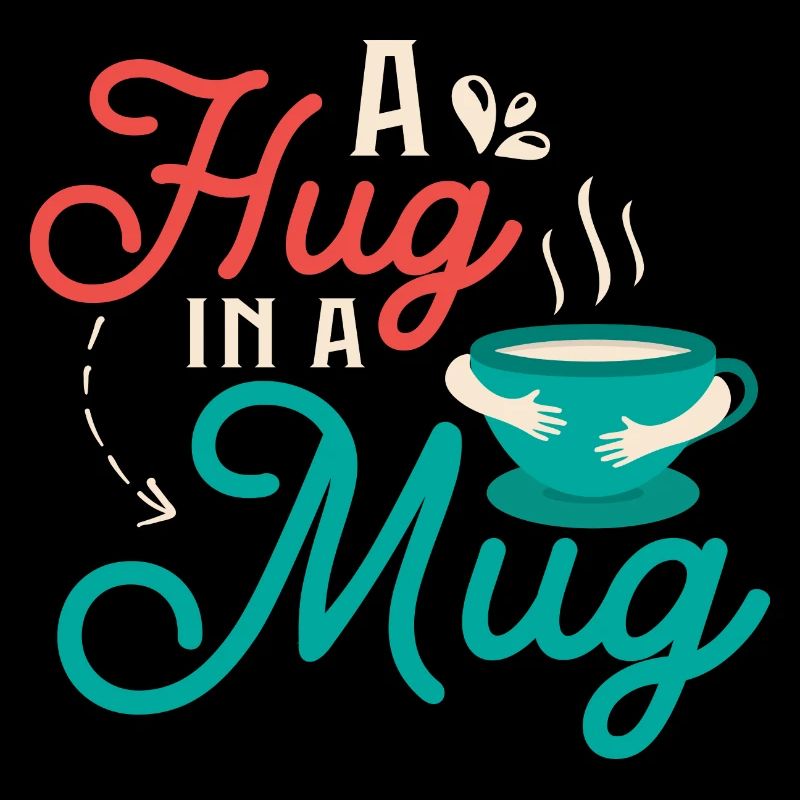 A hug in a mug Tea Bag Tea Drinker