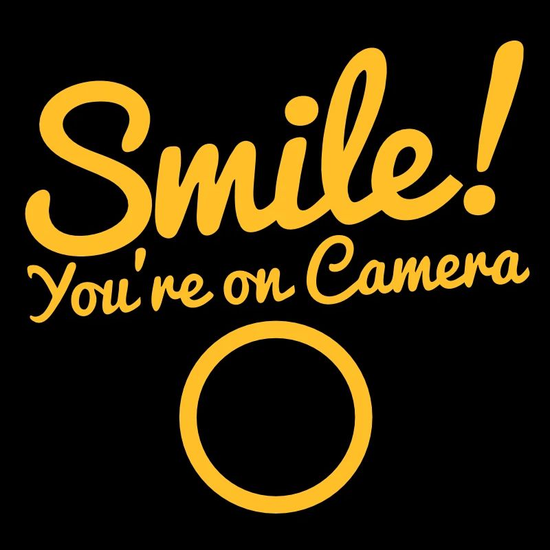 smile! you're on camera with a camera lens