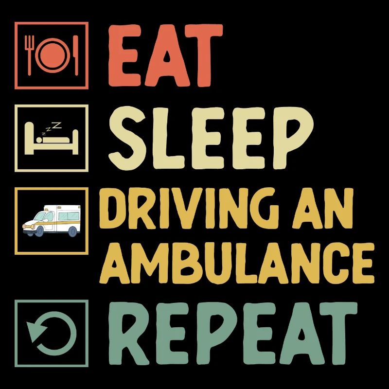 Manger Dormir Conduire Une ambulance Répéter EMS Driver P