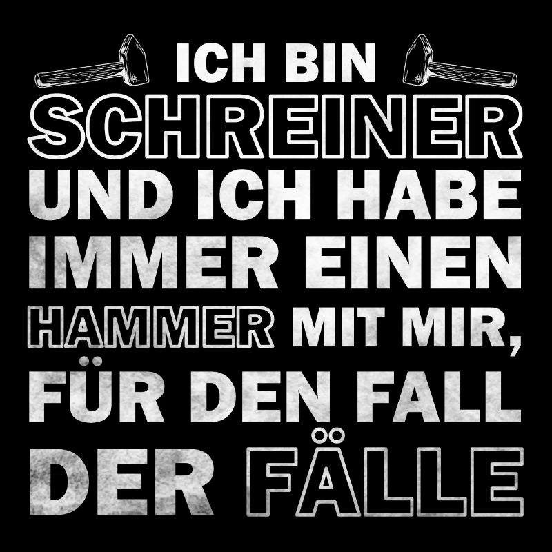 Schreiner - habe immer einen Hammer mit mir