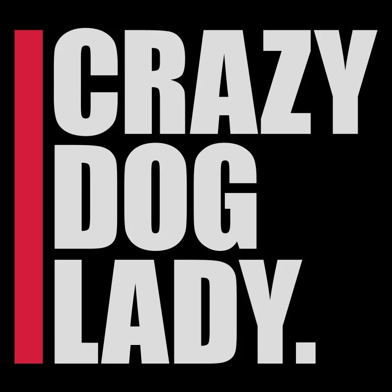 crazy dog lady Zitat