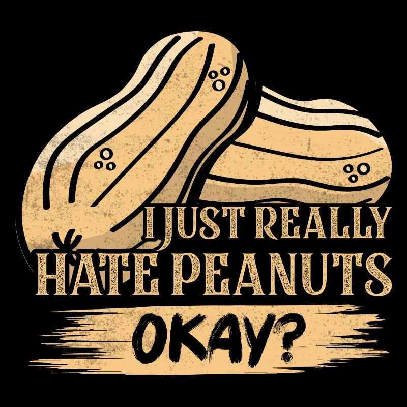 I Just Really Hate Peanuts, Okay? Nut Allergic