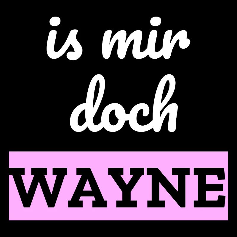 Is mir doch Wayne
