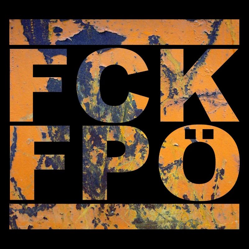 FCK FPÖ - Setting an example against the right (vintage)