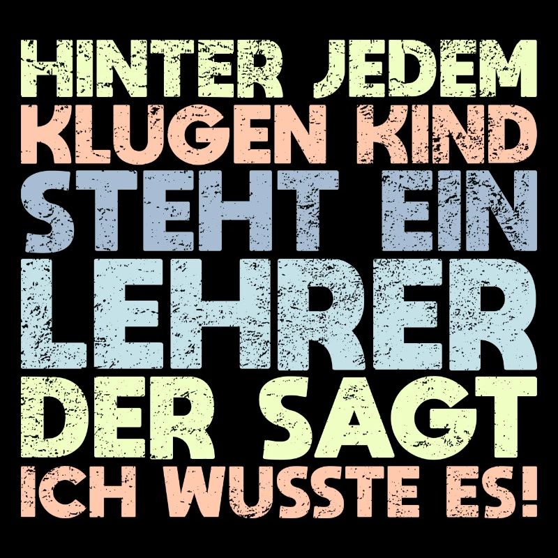 Hinter Jedem Klugen Kind Steht Ein Lehrer,...