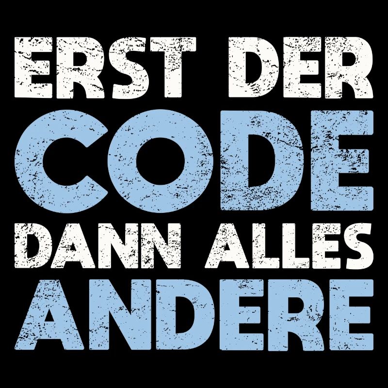 Erst Der Code, Dann Alles Andere