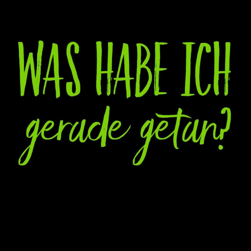 was habe ich getan