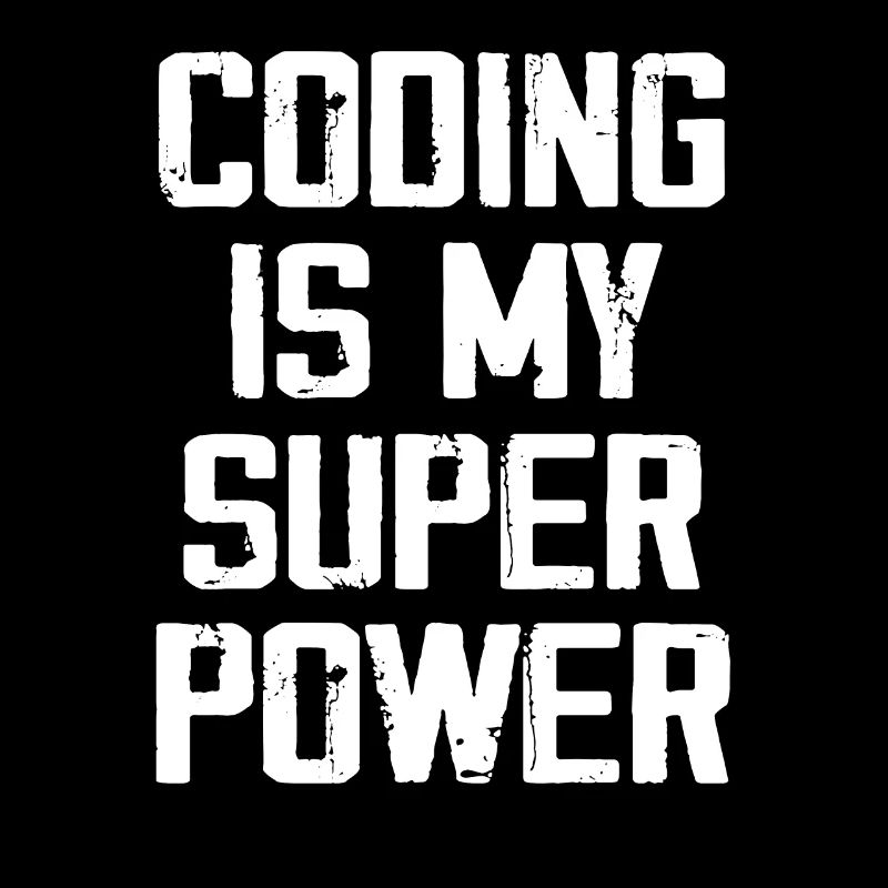 Coding Is My Super Power - Funny